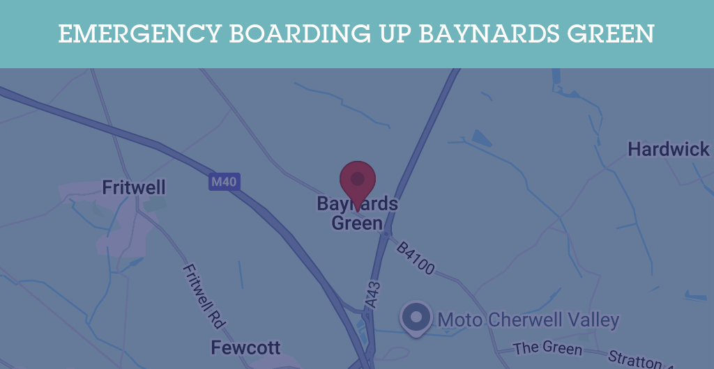 Emergency Boarding Up Services in Baynards Green - OX27