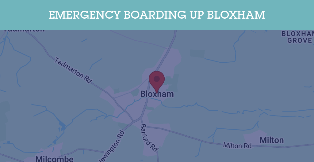 Emergency Boarding Up Services in Bloxham - OX15