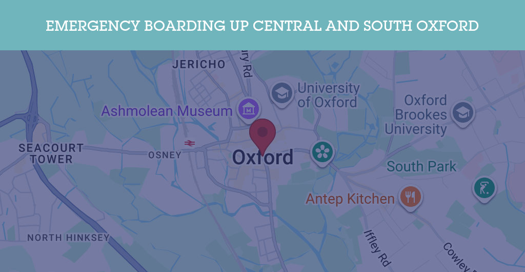 Emergency Boarding Up Services in Central and South Oxford - OX1