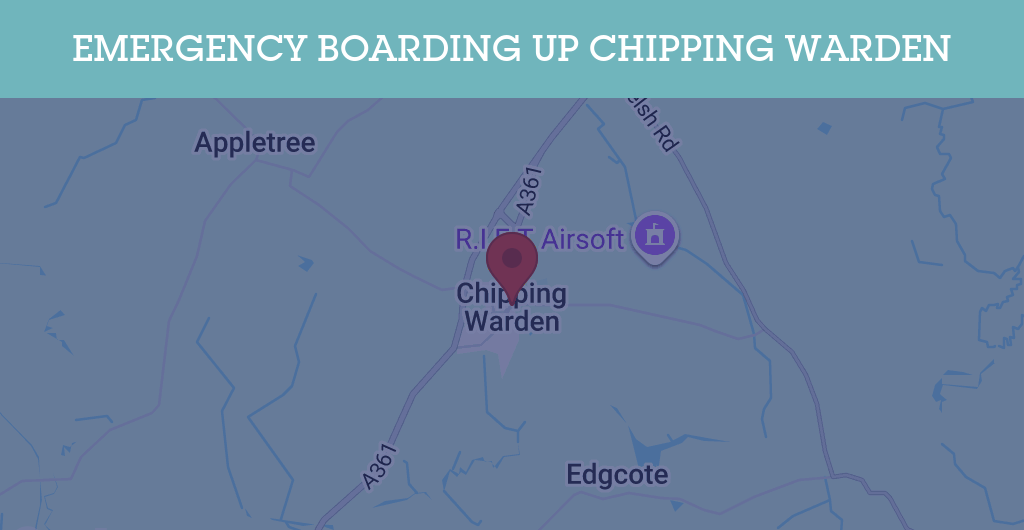 Emergency Boarding Up Services in Chipping Warden - OX17