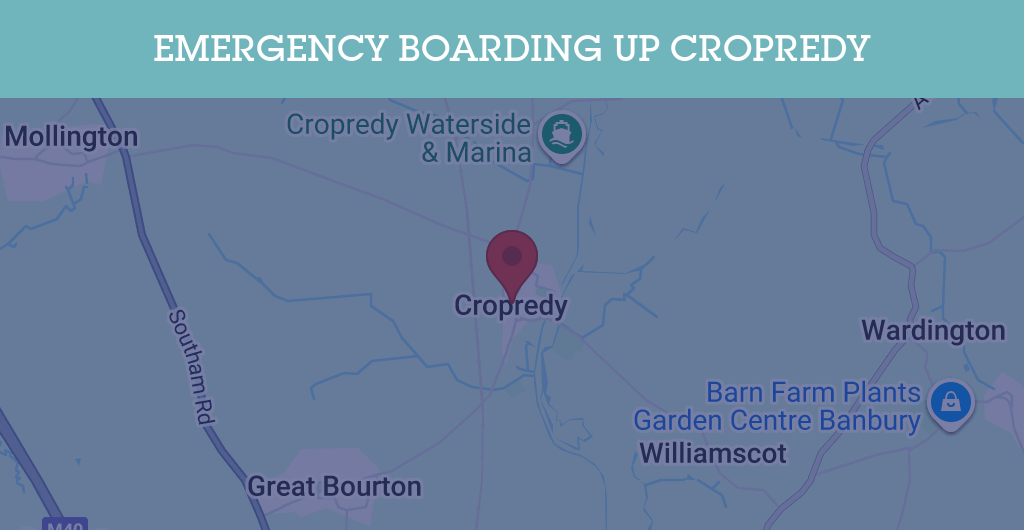 Emergency Boarding Up Services in Cropredy - OX17