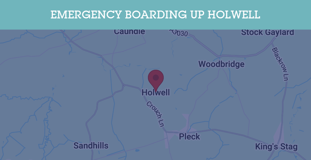 Emergency Boarding Up Services in Holwell - OX18