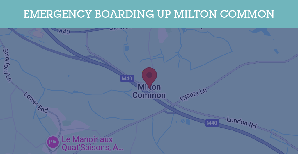 Emergency Boarding Up Services in Milton Common - OX33