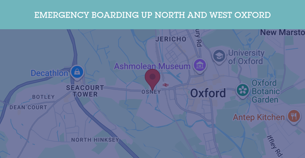 Emergency Boarding Up Services in North and West Oxford - OX2
