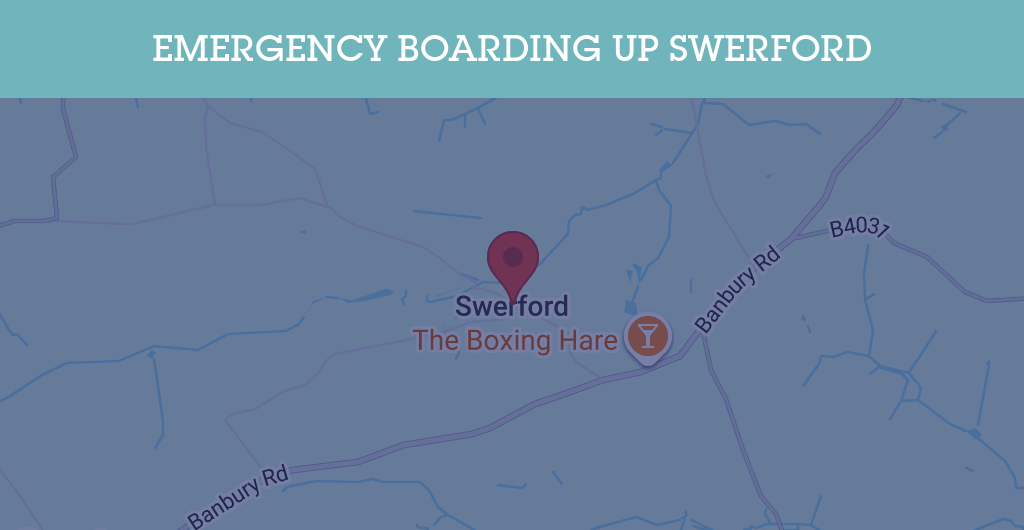 Emergency Boarding Up Services in Swerford - OX15