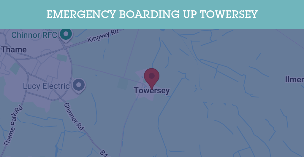 Emergency Boarding Up Services in Towersey - OX9