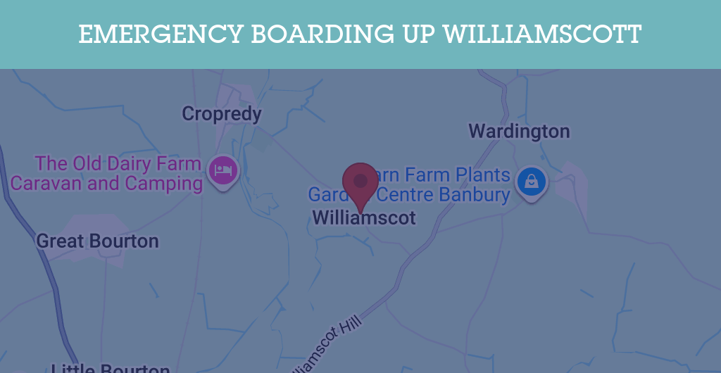 Emergency Boarding Up Services in Williamscott - OX17